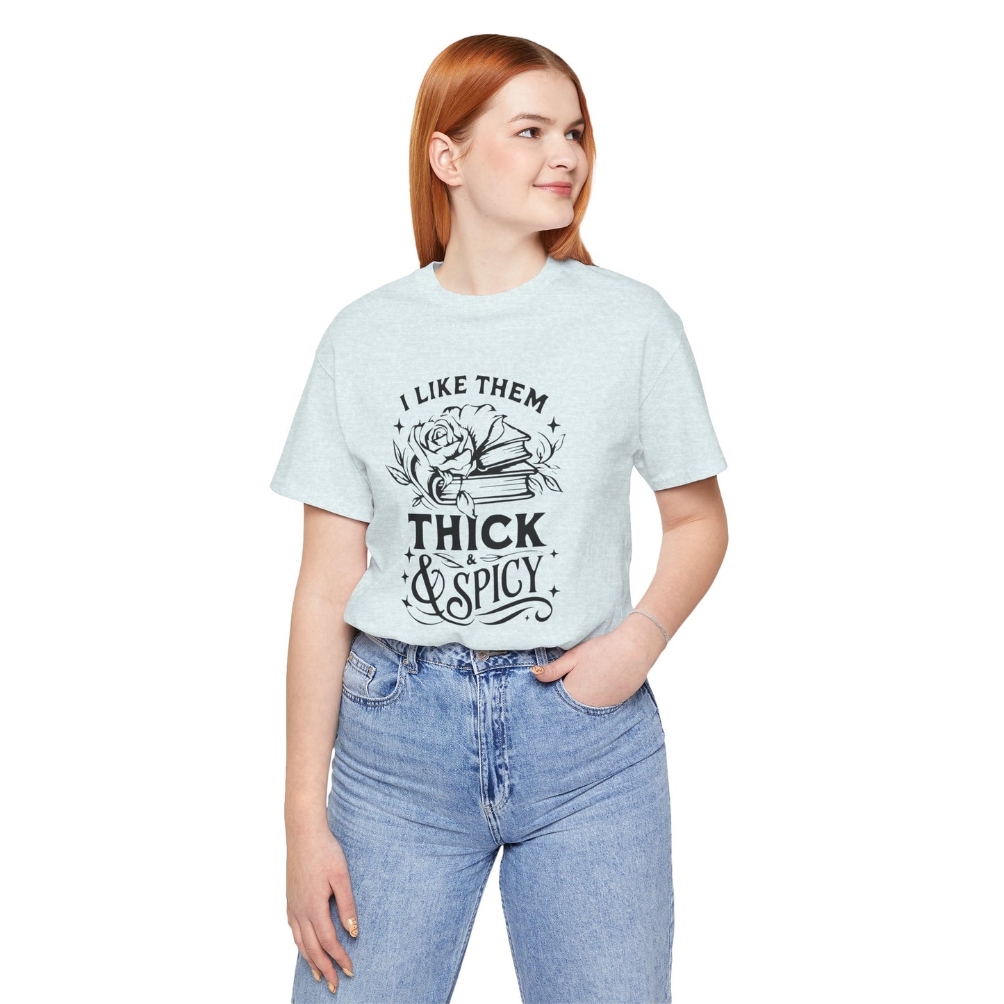 I Like Them Thick & Spicy Tee