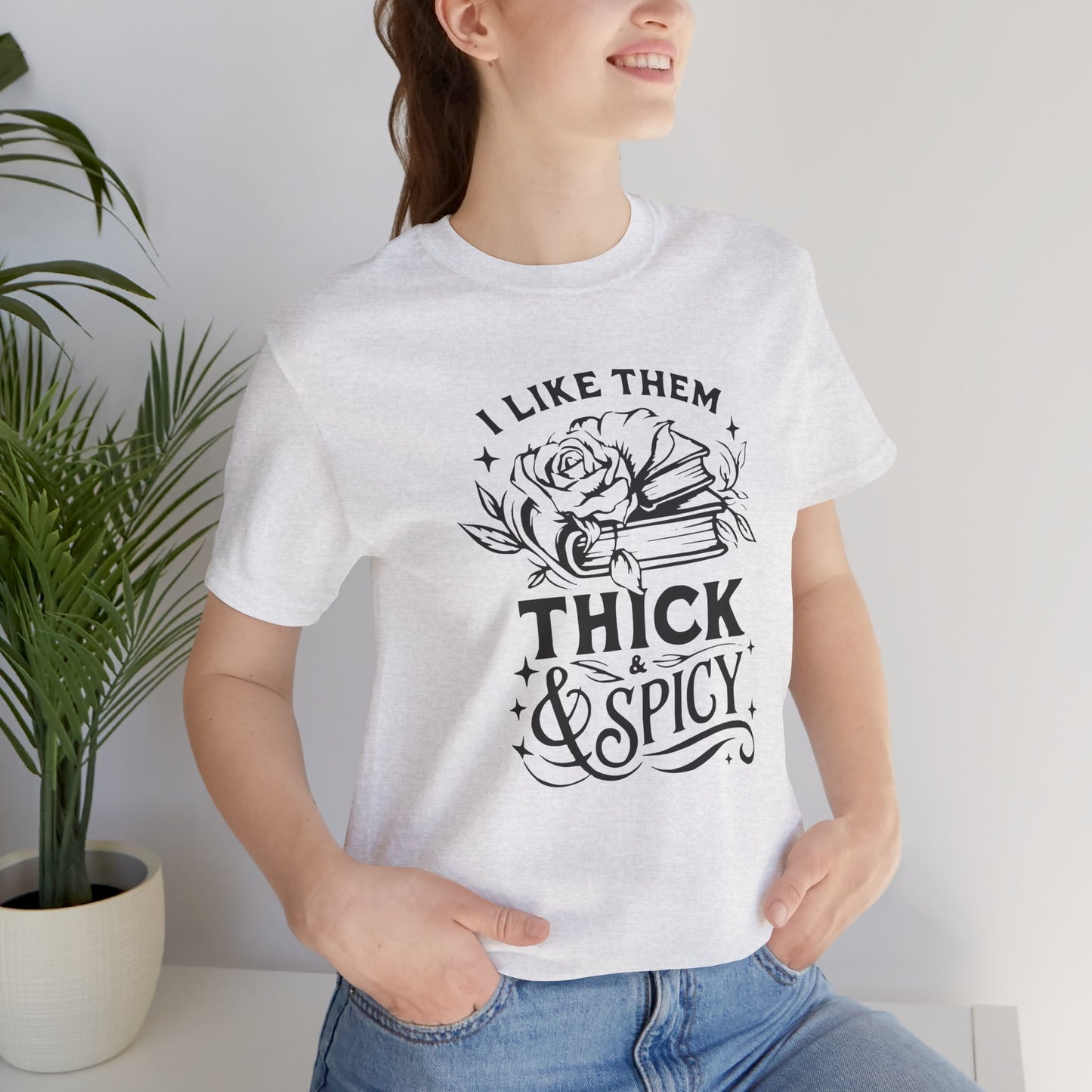 I Like Them Thick & Spicy Tee
