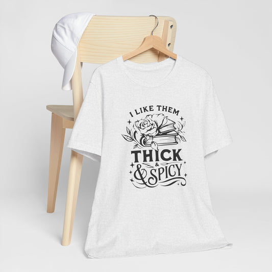 I Like Them Thick & Spicy Tee