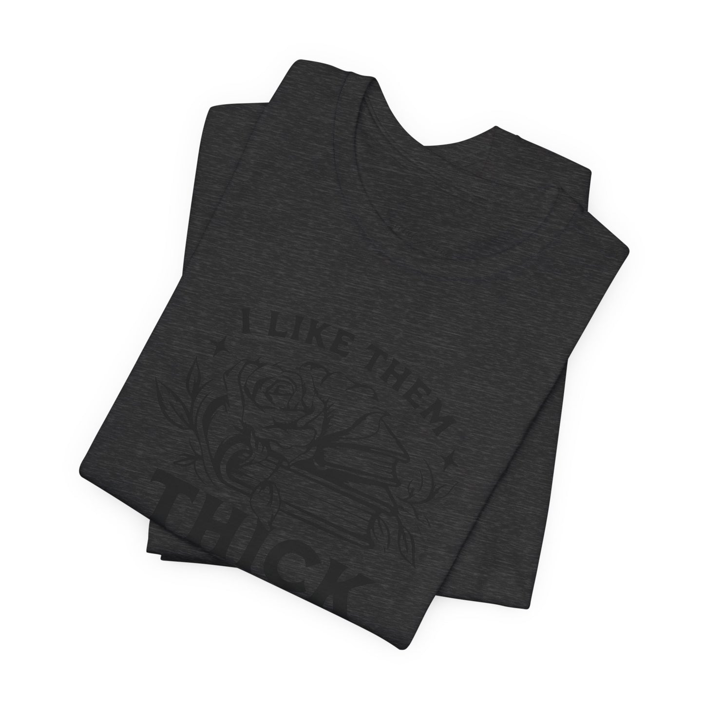 I Like Them Thick & Spicy Tee