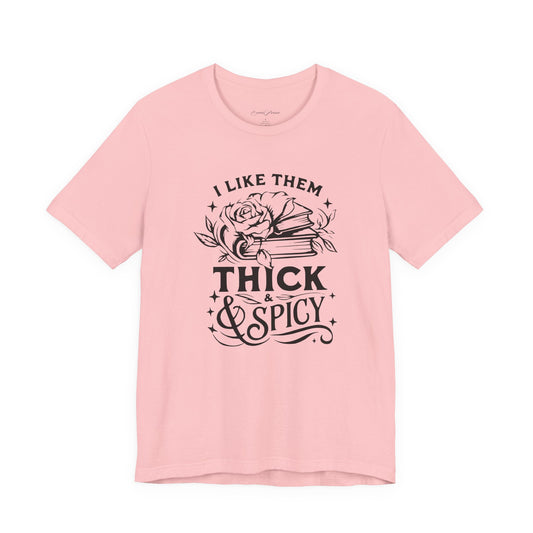 I Like Them Thick & Spicy Tee