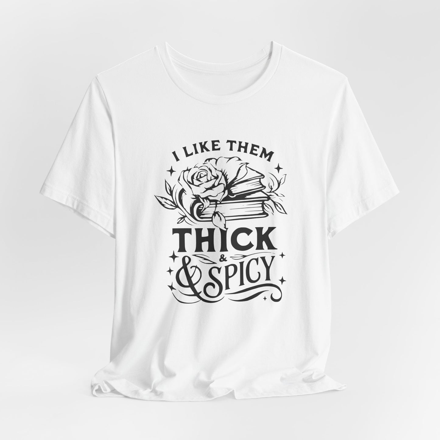 I Like Them Thick & Spicy Tee
